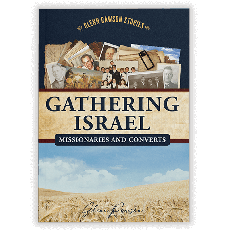 Gathering Israel - Stories of Missionaries & Converts